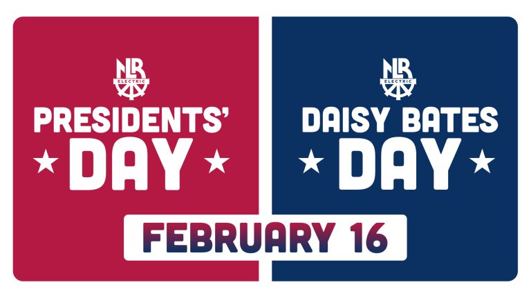 NLR Electric will be closed on 2/16/2026 for Presidents' Day and Daisy Bates Day